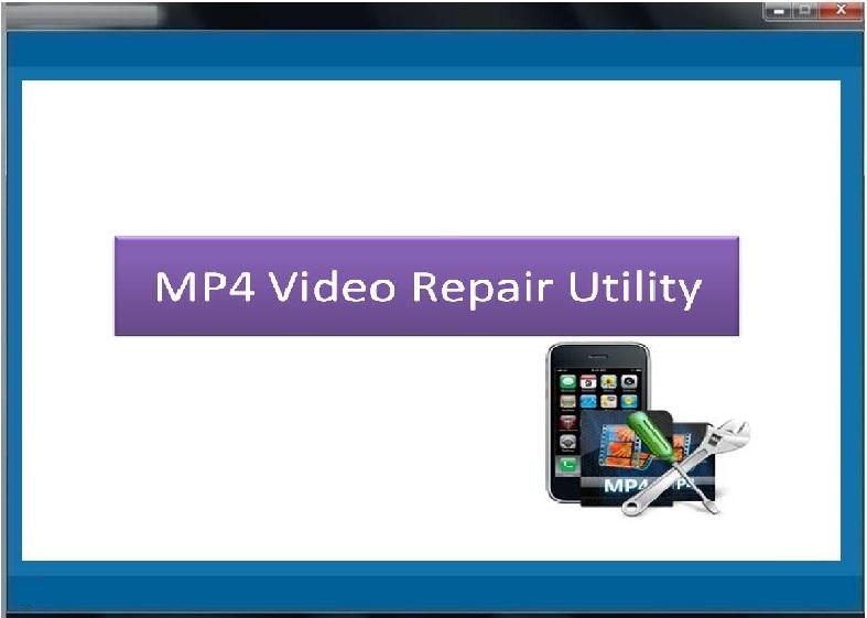 Free video repair tool - MP4 Video Repair Utility